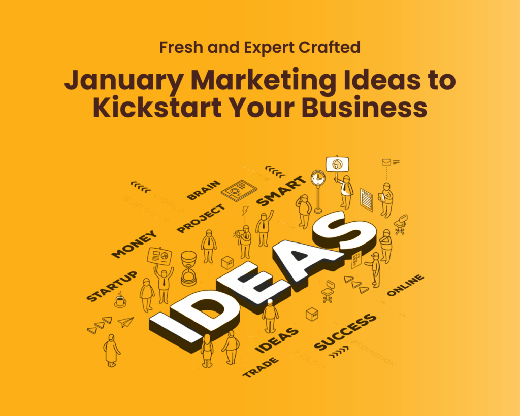Fresh and Expert Crafted January Marketing Ideas to Kickstart Your Business